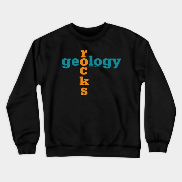 Geology Rocks Crewneck Sweatshirt by jrotem